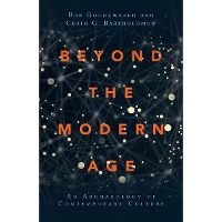 Beyond the Modern Age – An Archaeology of Contemporary Culture
