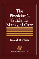The Physician's Guide to Managed Care