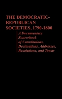 The Democratic-Republican Societies, 1790-1800