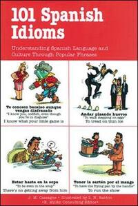 101 Spanish Idioms (101... Language Series)