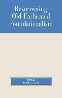 Resurrecting Old-Fashioned Foundationalism