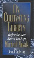 On Cultivating Liberty