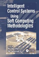 Intelligent Control Systems Using Soft Computing Methodologies