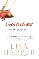 Overextended and Loving Most of It