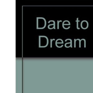 Dare to Dream