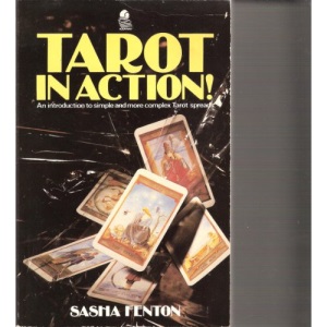 Tarot in Action: An Introduction to Simple and More Complex Tarot Spreads