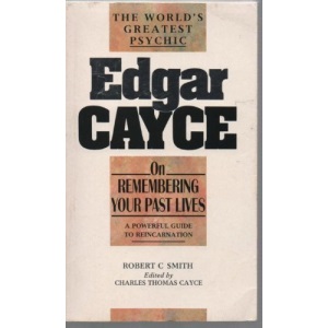 On Remembering Your Past Lives (Edgar Cayce S.)