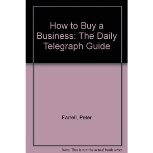 How to Buy a Business: The "Daily Telegraph" Guide