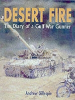 Desert Fire: the Diary of a Gulf War Gunner