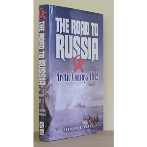Road to Russia, The: Arctic Convoys 1942-45