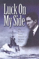 Luck on My Side: the Diaries & Reflections of a Young Wartime Sailor 1939-1945