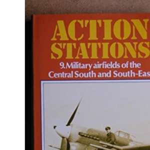 Action Stations 9: Military Airfields of the Central South and South-east