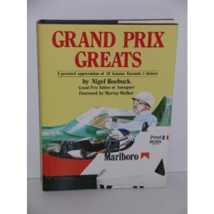Grand Prix Greats: A Personal Appreciation of 25 Famous Formula 1 Drivers