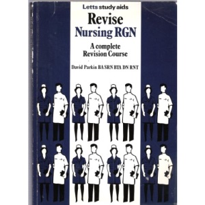 Revise Nursing: Registered General Nurse (Letts Study Aid)