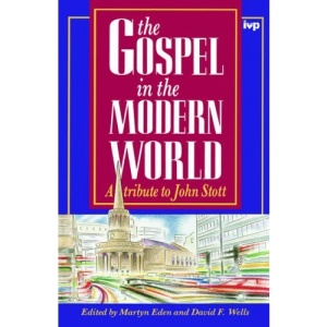 The Gospel in the Modern World: A Tribute to John Stott