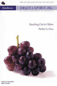 Kindness: Reaching Out to Others (Fruit of the Spirit Bible Studies)