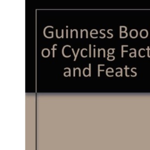 Guinness Book of Cycling Facts and Feats