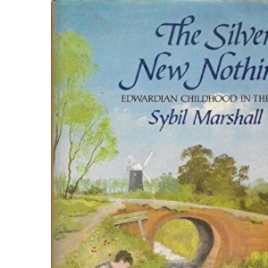The Silver New Nothing: Edwardian Childhood in the Fen