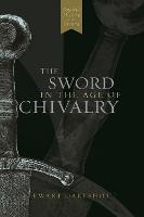 The Sword in the Age of Chivalry