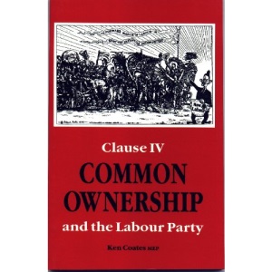 Common Ownership: Clause Four and the Labour Party