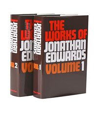 Works of Jonathan Edwards: 2 Volume Set: v. 1 & 2 in 2v. (The Works of Jonathan Edwards)