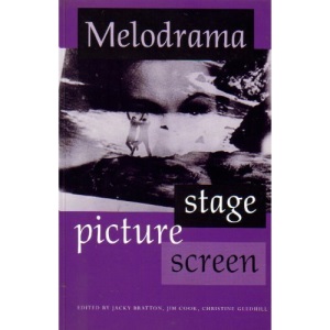 Melodrama: Stage, Picture, Screen
