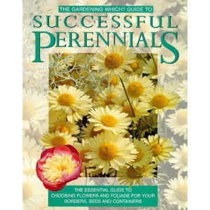 The "Gardening Which?" Guide to Successful Perennials ("Which?" Consumer Guides) ("Which?" Consumer Guides)
