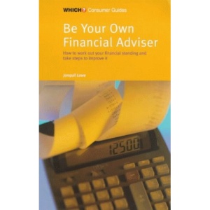 Be Your Own Financial Adviser ("Which?" Consumer Guides)