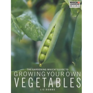The "Gardening Which?" Guide to Growing Your Own Vegetables ("Which?" Guides)