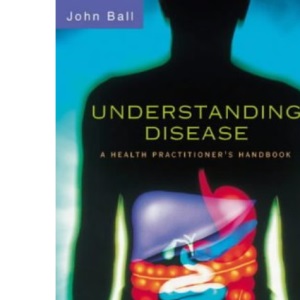 Understanding Disease: A Health Practitioner's Handbook