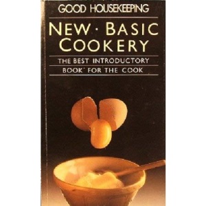 Good Housekeeping New Basic Cookery: Best Introductory Book For the Cook