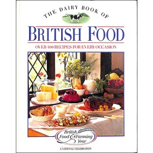 The Dairy Book of British Food: Over Four Hundred Recipes for Every Occasion