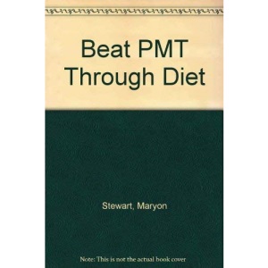Beat Pmt Through Diet: The Classic Handbook Revised