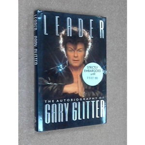 Leader: The Autobiography of Gary Glitter