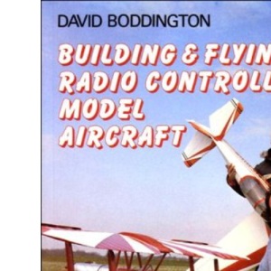 Building and Flying Radio Controlled Model Aircraft