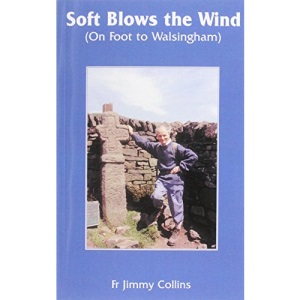 Soft Blows the Wind (on foot to Walsingham)