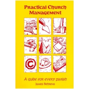 Practical Church Management: A Guide for Every Parish