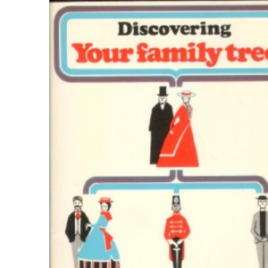 Your Family Tree: A Handbook on Tracing Ancestors and Compiling One's Own Pedigree (Discovering S.)