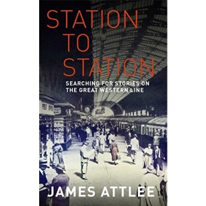 Station To Station: Searching for Stories On The Great Western Line
