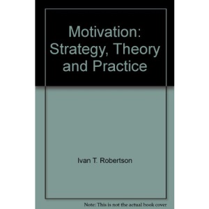 Motivation: Strategies, Theory and Practice