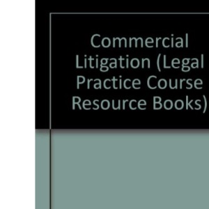 Commercial Litigation (Legal Practice Course Resource Books)