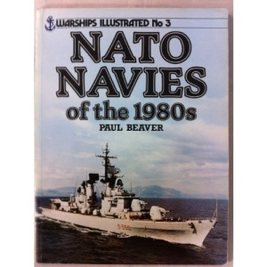 N. A. T. O. Navies of the 1980's (Warships Illustrated)