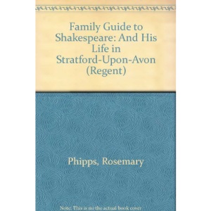Family Guide to Shakespeare: And His Life in Stratford-Upon-Avon (Regent)