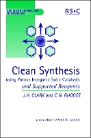 Clean Synthesis Using Porous Inorganic Solid Catalysts and Supported Reagents