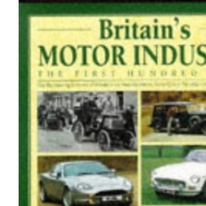 Britain's Motor Industry: The First Hundred Years