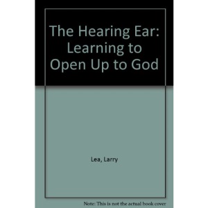 The Hearing Ear: Learning to Open Up to God