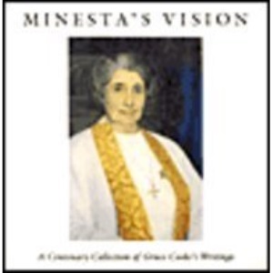 Minesta's Vision: A Centenary Collection of Grace Cooke's Writing