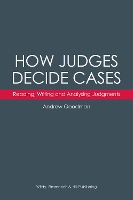 How Judges Decide Cases: Reading, Writing and Analysing Judgments
