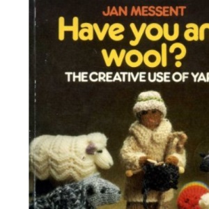 Have You Any Wool?: Creative Use of Yarn