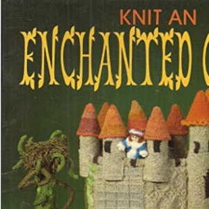 Knit an Enchanted Castle (The Craft library)